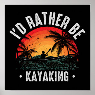 Jag skulle hellre Kayaking Poster