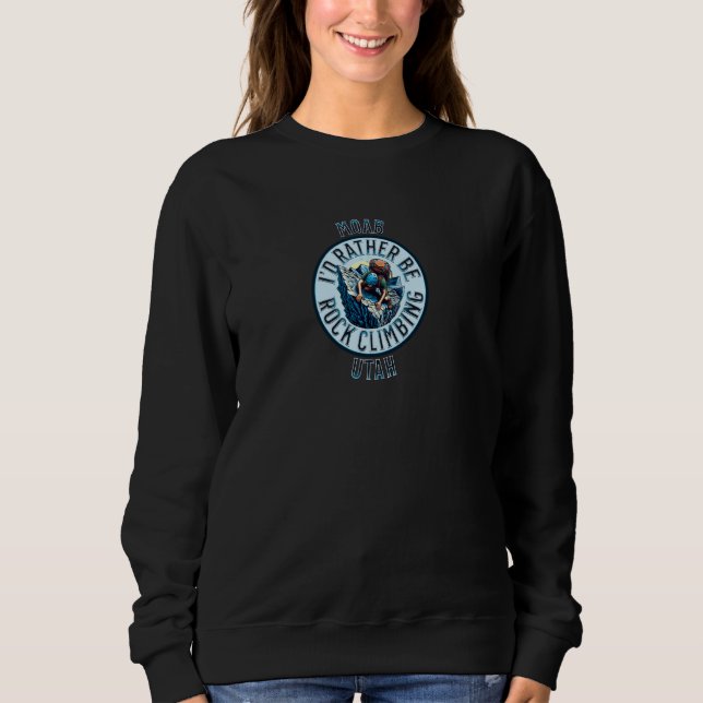 Jag skulle hellre klättra på Moab Utah Sten klättb T Shirt (Framsida)