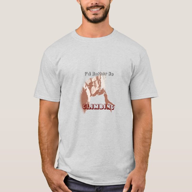Jag skulle hellre klättra på T-Shirt (Framsida)