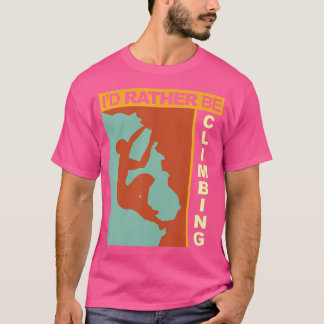 Jag skulle hellre klättra t shirt
