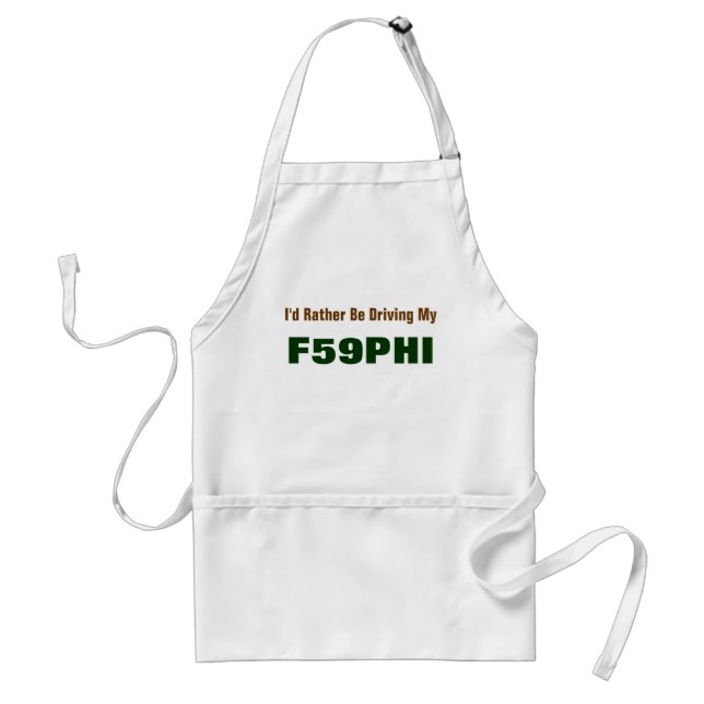 Jag Skulle Hellre Köra Min F59PHI Förkläde (Framsidan)