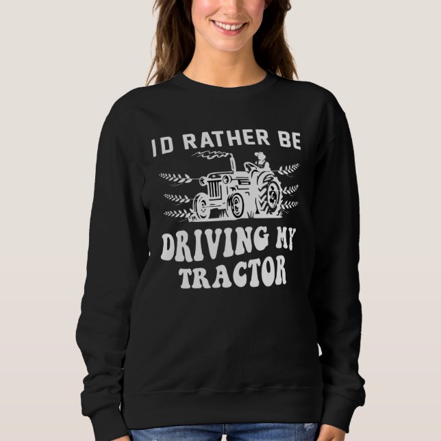 Jag skulle hellre köra min traktor Farmer-citat T Shirt (Framsida)