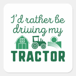 Jag skulle hellre köra min traktor fyrkantigt klistermärke