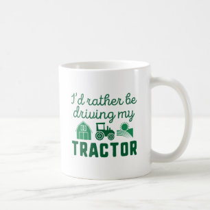 Jag skulle hellre köra min traktor kaffemugg