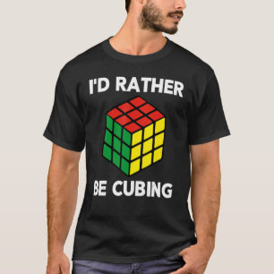 Jag skulle hellre kubera en tävlingskub. t shirt