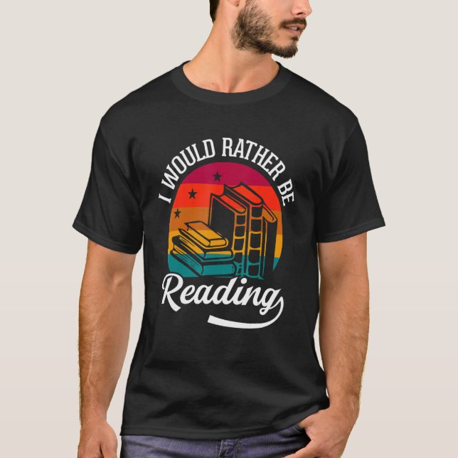 Jag skulle hellre läsa Bok Reader Bookworm T Shirt (Framsida)