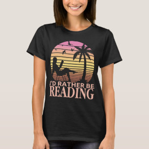 Jag skulle hellre läsa Bok Reader Bookworm T Shirt