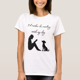 Jag skulle hellre läsa med min hund t shirt