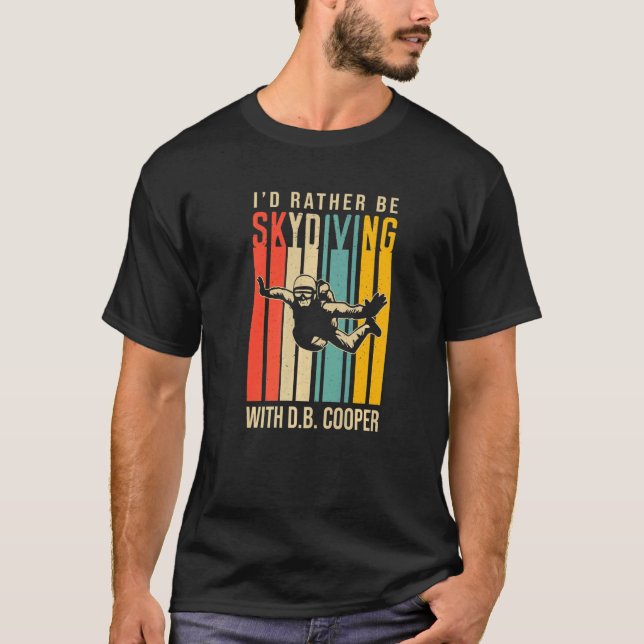 Jag skulle hellre leka med D B Cooper T Shirt (Framsida)