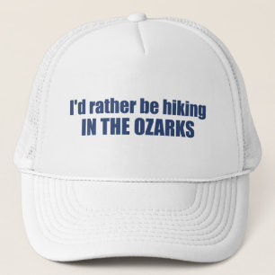 Jag skulle hellre leta i Ozarks. Keps