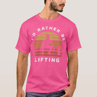 Jag skulle hellre lyfta viktuppmjukare t shirt