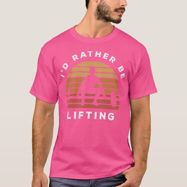 Jag skulle hellre lyfta viktuppmjukare t shirt (Framsida)