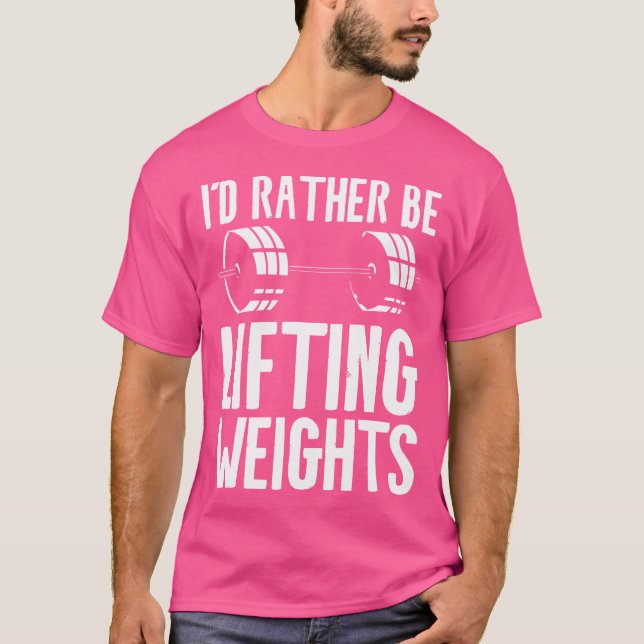 Jag skulle hellre lyfta viktviktningsvikten.. t shirt (Framsida)