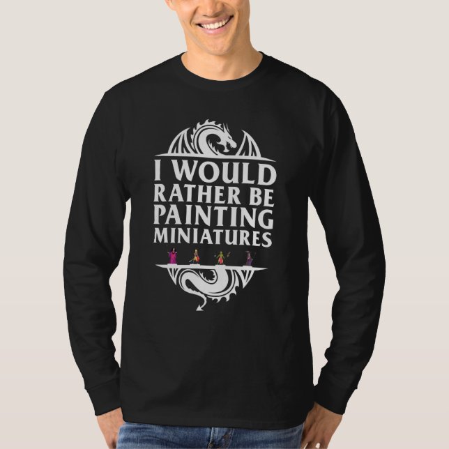 Jag skulle hellre måla Miniatures Tabletop Miniatu T Shirt (Framsida)