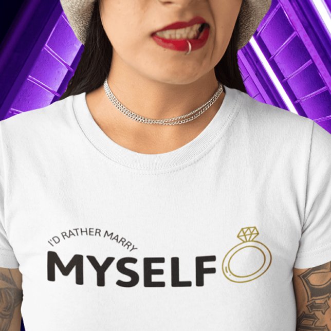 Jag skulle hellre Marry Myself Shirt - Guld Ring T (Skapare uppladdad)
