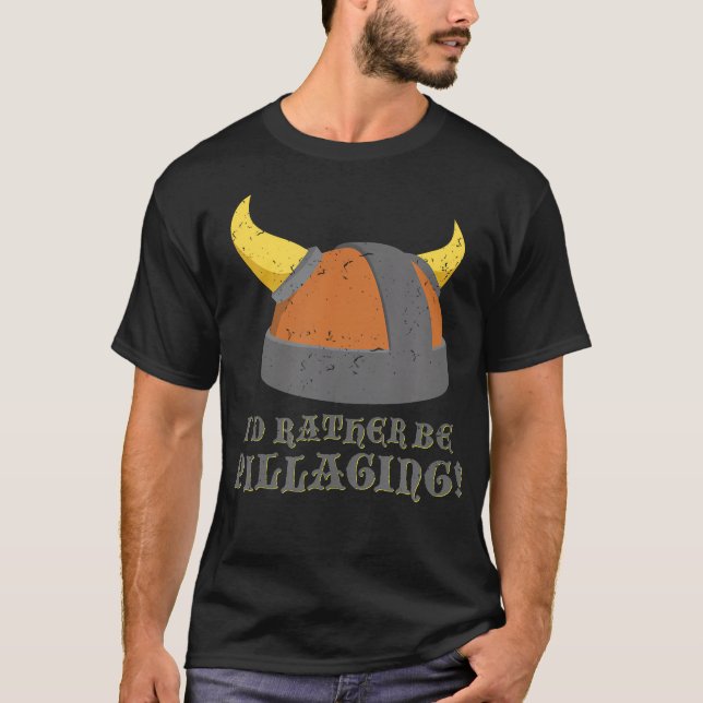 Jag skulle hellre pilling Viking Helmet Norse T Shirt (Framsida)