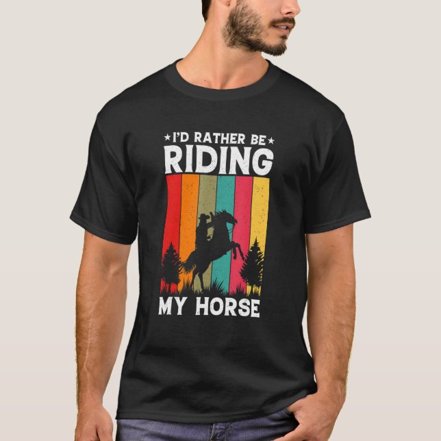 Jag skulle hellre rida Equestrian  H T Shirt (Framsida)