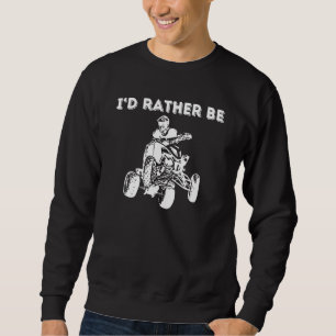 Jag skulle hellre rida fyra bikes fyra Biker Atv 4 Lång Ärmad Tröja