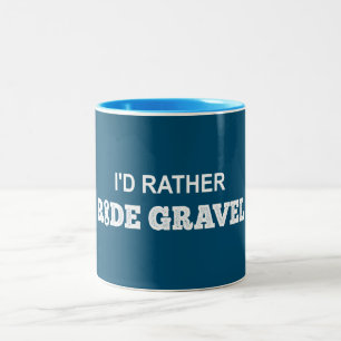 Jag skulle hellre Ride Gravel Två-Tonad Mugg