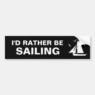 Jag skulle hellre segla Bumper Sticker Bildekal