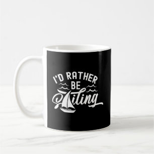 Jag skulle hellre segla kapten Sailboat Sailor Kaffemugg