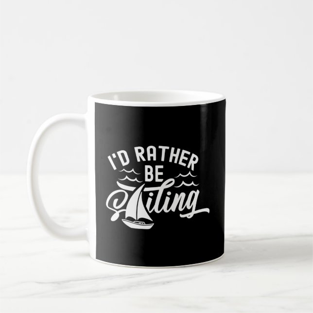 Jag skulle hellre segla kapten Sailboat Sailor Kaffemugg (Vänster)