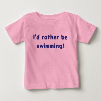 Jag skulle hellre simma! MER-BABY T-Shirt