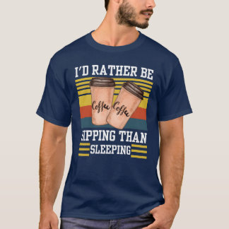 Jag skulle hellre sitta och smutta än sova kompis t shirt