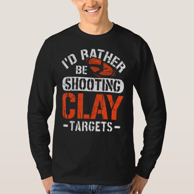 Jag skulle hellre skjuta Clay Targets Clay Target  T Shirt (Framsida)