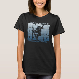 Jag skulle hellre sova i Breckenridge Snowboa T Shirt