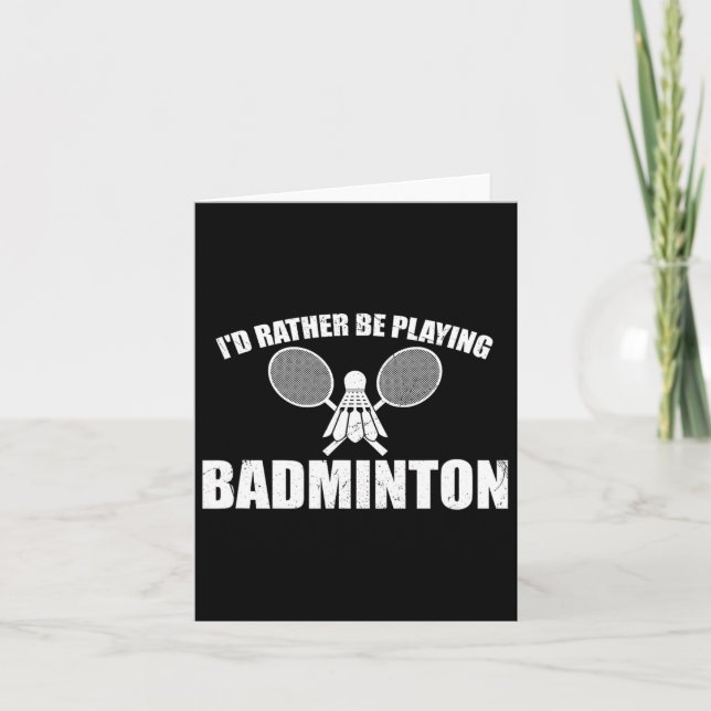Jag skulle hellre spela Badminton Kort (Framsida)