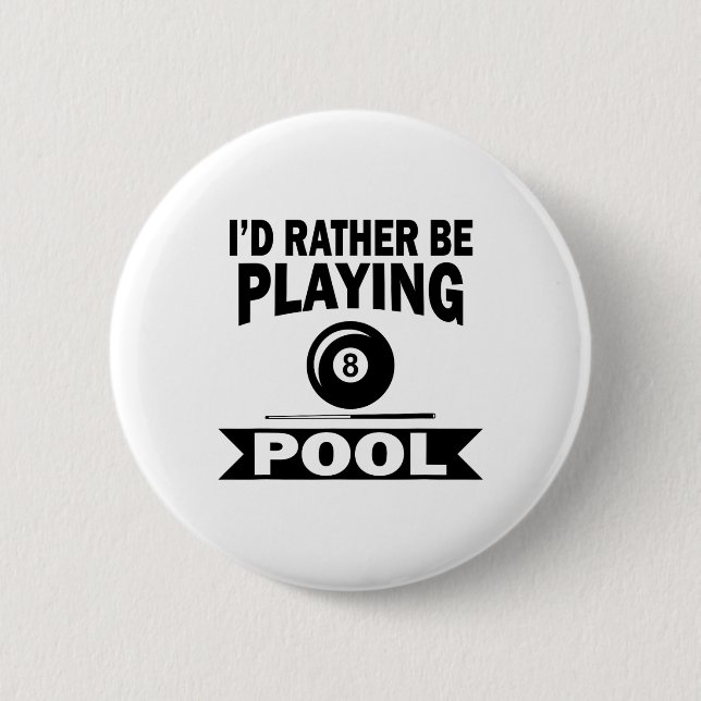 Jag skulle hellre spela Bassäng Funny Billiard Bas Knapp (Framsida)