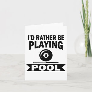 Jag skulle hellre spela Bassäng Funny Billiard Bas Kort