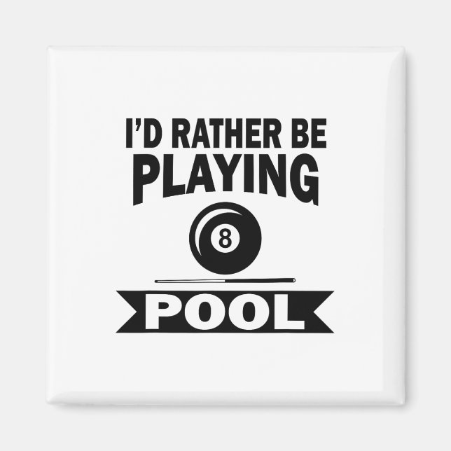 Jag skulle hellre spela Bassäng Funny Billiard Bas Magnet (Framsidan)