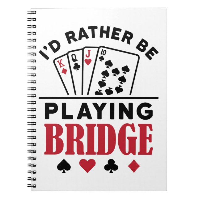 Jag skulle hellre spela Bridge Coola Bridge Card-s Anteckningsbok (Framsidan)