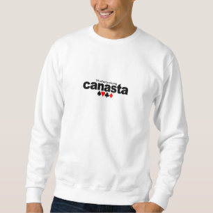 Jag skulle hellre spela Canasta-skjorta - välj sti Sweatshirt
