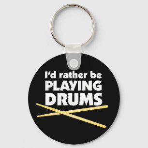 Jag skulle hellre spela Drums Keychain Nyckelring
