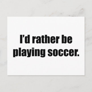 Jag skulle hellre spela fotboll vykort