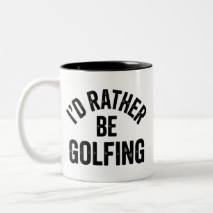 Jag Skulle Hellre Spela Golf Roligt Present För Go Två-Tonad Mugg