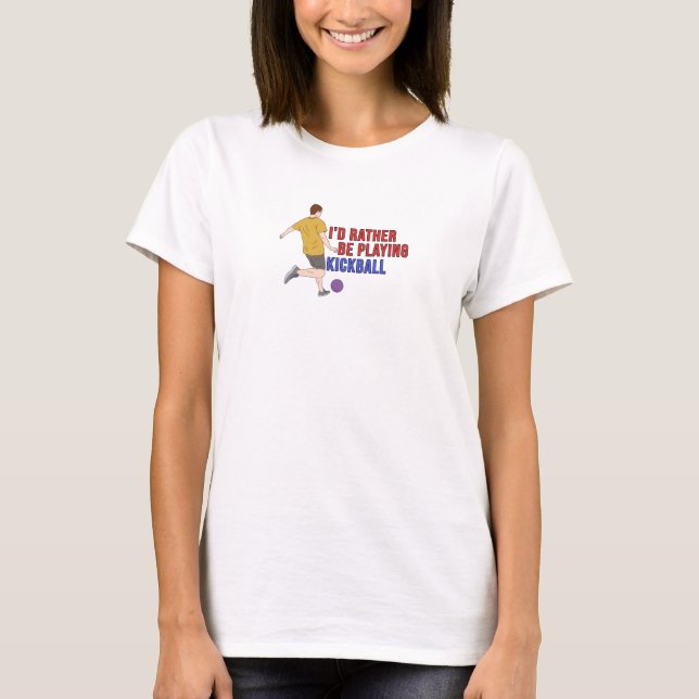 Jag skulle hellre spela KickBall T Shirt (Framsida)