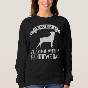 Jag skulle hellre spela med min Rottweiler för T Shirt