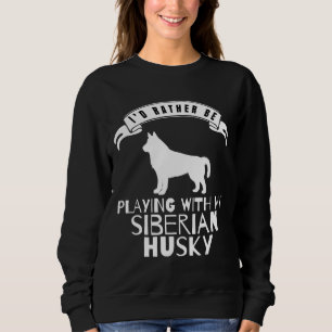 Jag skulle hellre spela med Siberian husky T Shirt