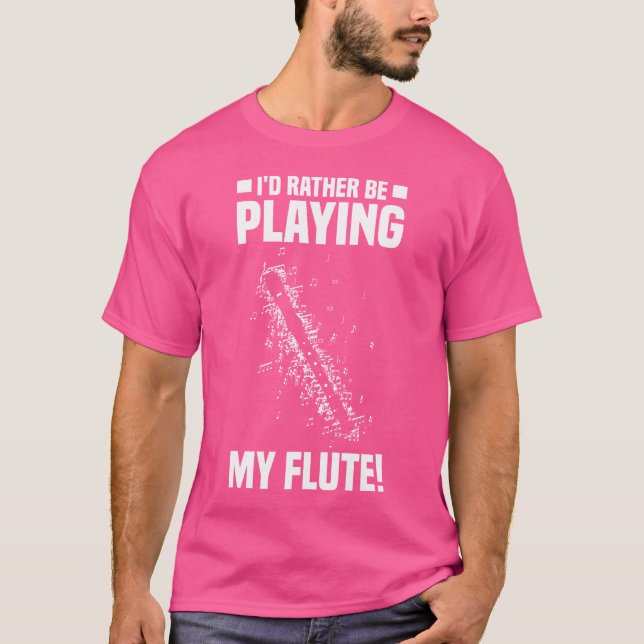 Jag skulle hellre spela min flutande flutist t shirt (Framsida)