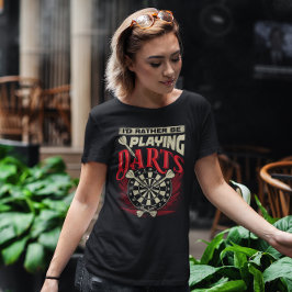 Jag skulle hellre spela mördare - Dart League Lege T Shirt