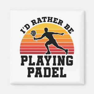 Jag skulle hellre spela Paddel Magnet