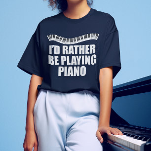 Jag skulle hellre spela Piano Funny Pianist T Shirt