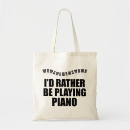 Jag skulle hellre spela Piano Tygkasse