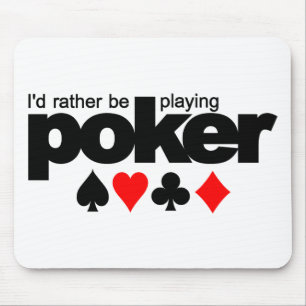 Jag skulle hellre spela Poker mousserande Musmatta