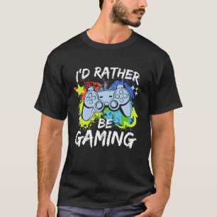 Jag skulle hellre spela roligt på spelspelspelspel t shirt
