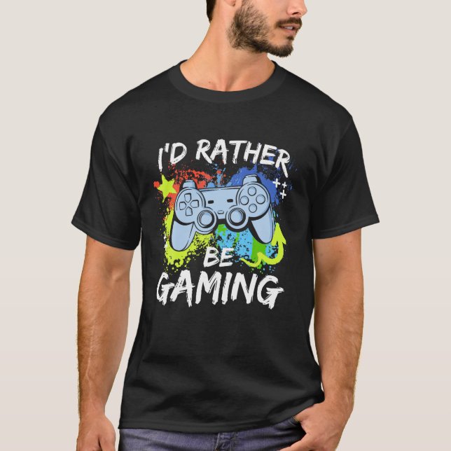 Jag skulle hellre spela roligt på spelspelspelspel t shirt (Framsida)